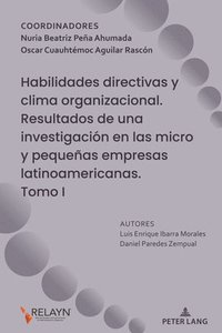 bokomslag Habilidades Directivas Y Clima Organizacional. Resultados De Una Investigacion En Las Micro Y Pequenas Empresas Latinoamericanas