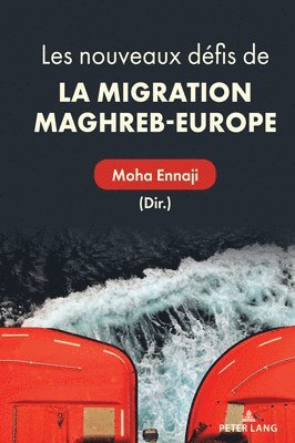 Moha Ennaji - Les nouveaux défis de la migration Maghreb-Europe, Inbunden