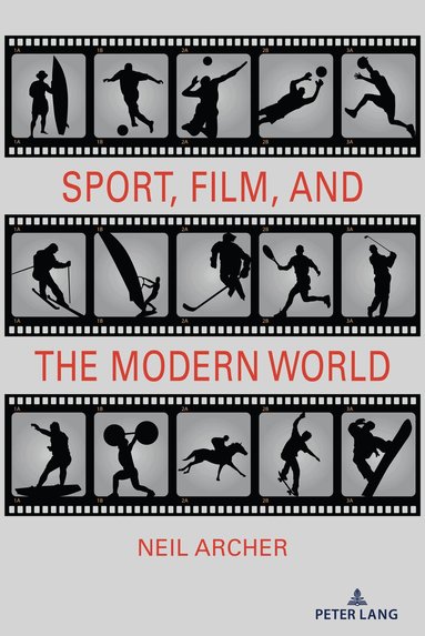 Neil Archer, Lawrence A. Wenner, Andrew C. Billings - Sport, Film, and the Modern World, Inbunden