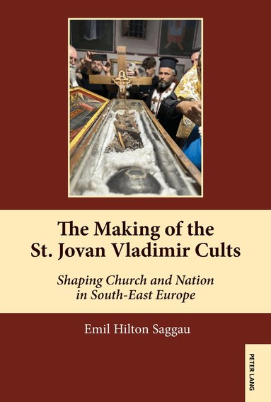 Emil Hilton Saggau - Making of the St. Jovan Vladimir Cults, Inbunden