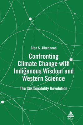bokomslag Confronting Climate Change with Indigenous Wisdom and Western Science