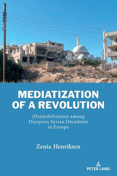 Zenia Henriksen - Mediatization of a Revolution, Inbunden