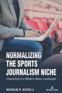 bokomslag Normalizing the Sports Journalism Niche