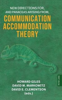 bokomslag New Directions For, and Panaceas Arising From, Communication Accommodation Theory
