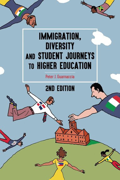 Peter J. Guarnaccia, Beth Powers - Immigration, Diversity, and Student Journeys to Higher Education, 2nd edition, Inbunden