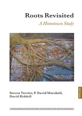 Steven Verrier, P. David Marshall, David Riddell, Irene Maria F. Blayer, Dulce Maria Scott - Roots Revisited, Inbunden