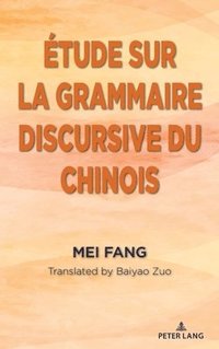 bokomslag Étude sur la grammaire discursive du chinois