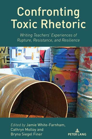 Jamie White-Farnham, Cathryn Molloy, Bryna Siegel Finer - Confronting Toxic Rhetoric, Inbunden