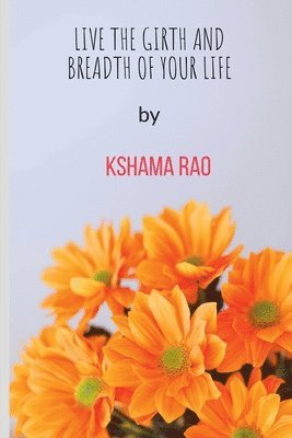 Live the Girth and Breadth of Your Life