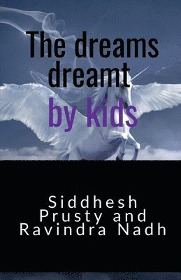 The dreams dreamt by kids 1