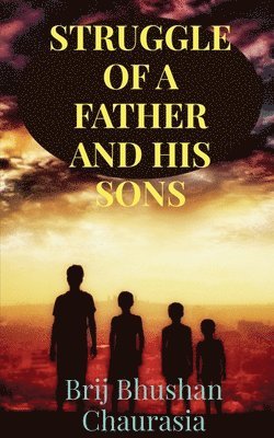 Brij Bhushan, Bhushan,Brij - Struggle of a Father and His Sons, Häftad