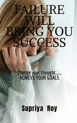 Supriya Roy - Failure will bring you success, Häftad