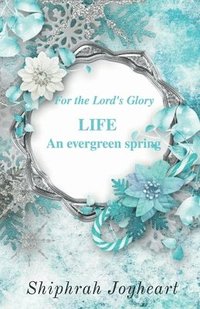 bokomslag LIFE - An Evergreen Spring