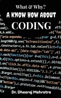 bokomslag What & Why? A Know How About CODING