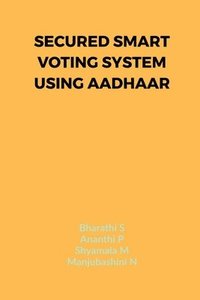 bokomslag Secured Smart Voting System Using Aadhaar