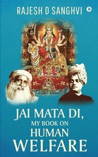 bokomslag Jai Mata Di, My Book On Human Welfare