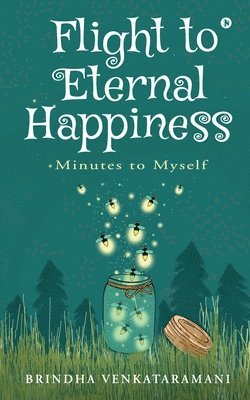 Flight to Eternal Happiness: Minutes to Myself 1