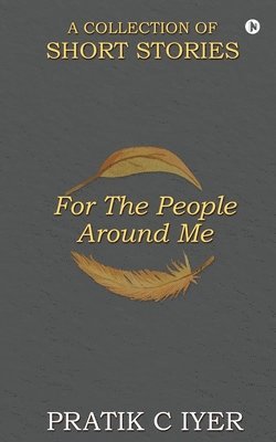 bokomslag For the People around Me: A Collection of Short Stories