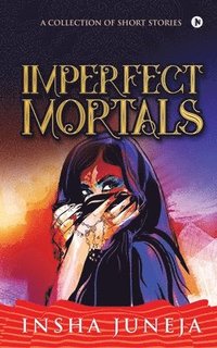 bokomslag Imperfect Mortals: A Collection of Short Stories