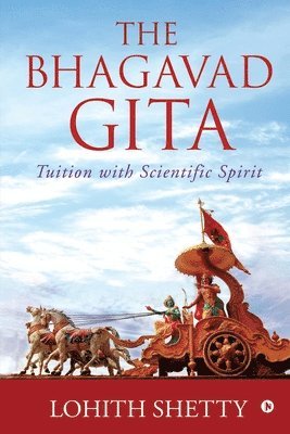 bokomslag The Bhagavad-Gita: Tuition with Scientific Spirit