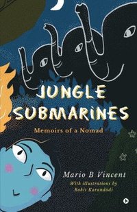 bokomslag Jungle Submarines: Memoirs of a Nomad