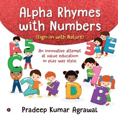 Alpha Rhymes with Numbers: An innovative attempt at value education in play way style. 1