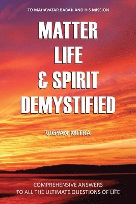 bokomslag Matter Life & Spirit Demystified