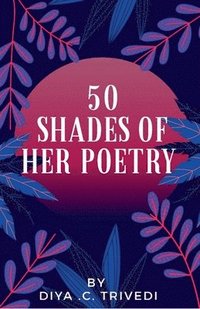 bokomslag 50 shades of her poetry