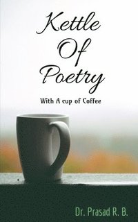 bokomslag Kettle of Poetry: With a cup of coffee