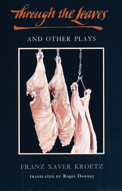 Through the Leaves and Other Plays