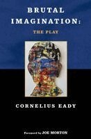 Cornelius Eady - Brutal Imagination: The Play: The Play, Häftad