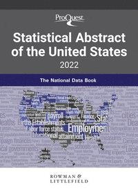 bokomslag ProQuest Statistical Abstract of the United States 2022