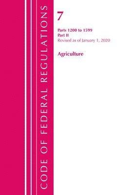 Code of Federal Regulations, Title 07 Agriculture 1200-1599, Revised as of January 1, 2020 1