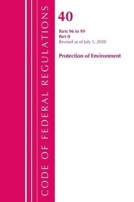 bokomslag Code of Federal Regulations, Title 40 Protection of the Environment 96-99, Revised as of July 1, 2020