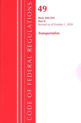 bokomslag Code of Federal Regulations, Title 49 Transportation 200-299, Revised as of October 1, 2020