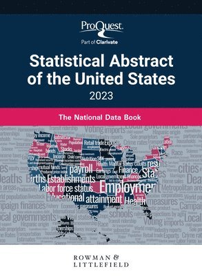 Bernan Press, ProQuest, Proquest - ProQuest Statistical Abstract of the United States 2023, Inbunden