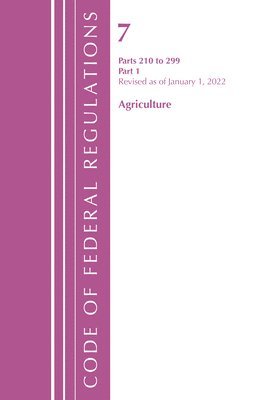 bokomslag Code of Federal Regulations, Title 07 Agriculture 210-299, Revised as of January 1, 2022