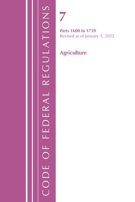 Office of the Federal Register (U.S.), Office of the Federal Register (U S ), Office Of The Federal Register (U.S.), Office Of The Federal Register (U. S. - Code of Federal Regulations, Title 07 Agriculture 1600-1759, Revised as of January 1, 2022, Häftad