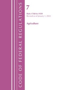 bokomslag Code of Federal Regulations, Title 07 Agriculture 1760-1939, Revised as of January 1, 2022