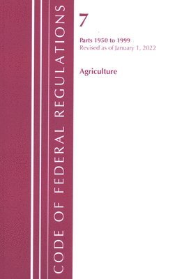 bokomslag Code of Federal Regulations, Title 07 Agriculture 1950-1999, Revised as of January 1, 2022