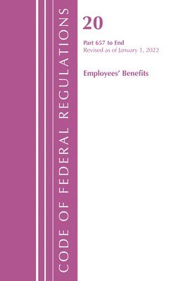 Code of Federal Regulations, Title 20 Employee Benefits 657 - END, 2022