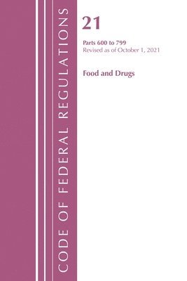 Code of Federal Regulations, Title 21 Food and Drugs 600 - 799, 2022