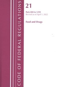 bokomslag Code of Federal Regulations, Title 21 Food and Drugs 800 - 1299, 2022