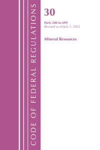 bokomslag Code of Federal Regulations, Title 30 Mineral Resources 200-699, Revised as of July 1, 2022