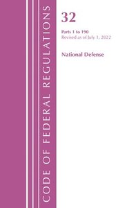 bokomslag Code of Federal Regulations, Title 32 National Defense 1-190, Revised as of July 1, 2022