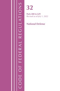 bokomslag Code of Federal Regulations, Title 32 National Defense 400-629, Revised as of July 1, 2022