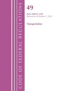 bokomslag Code of Federal Regulations, Title 49 Transportation 1000-1199, Revised as of October 1, 2022