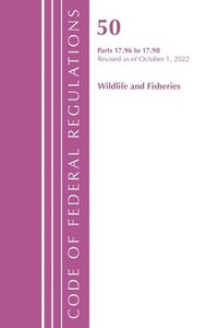 bokomslag Code of Federal Regulations, Title 50 Wildlife and Fisheries 17.96-17.98, Revised as of October 1, 2022