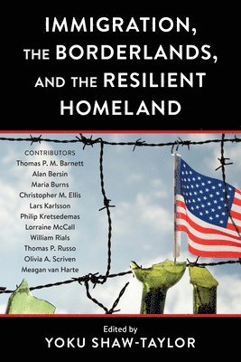 Immigration, the Borderlands, and the Resilient Homeland 1