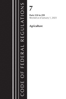 bokomslag Code of Federal Regulations, Title 07 Agriculture 210-299, Revised as of January 1, 2023